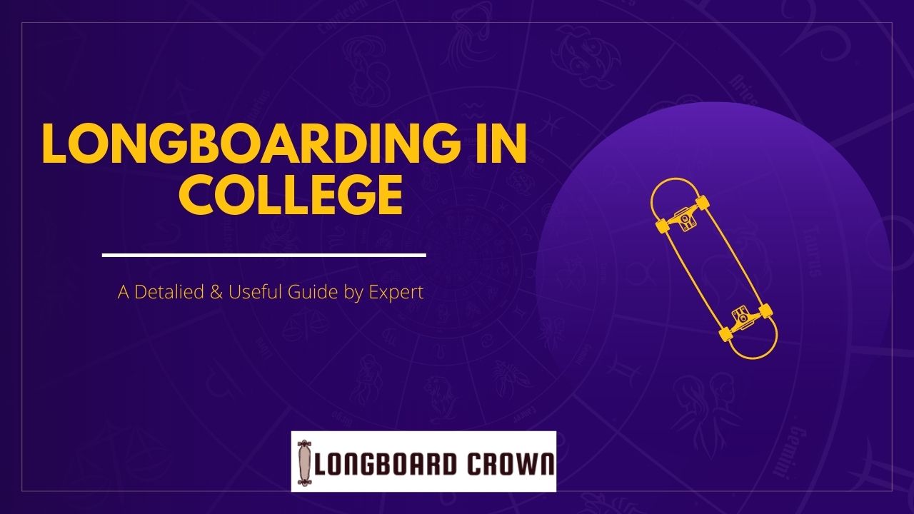 Longboarding In College