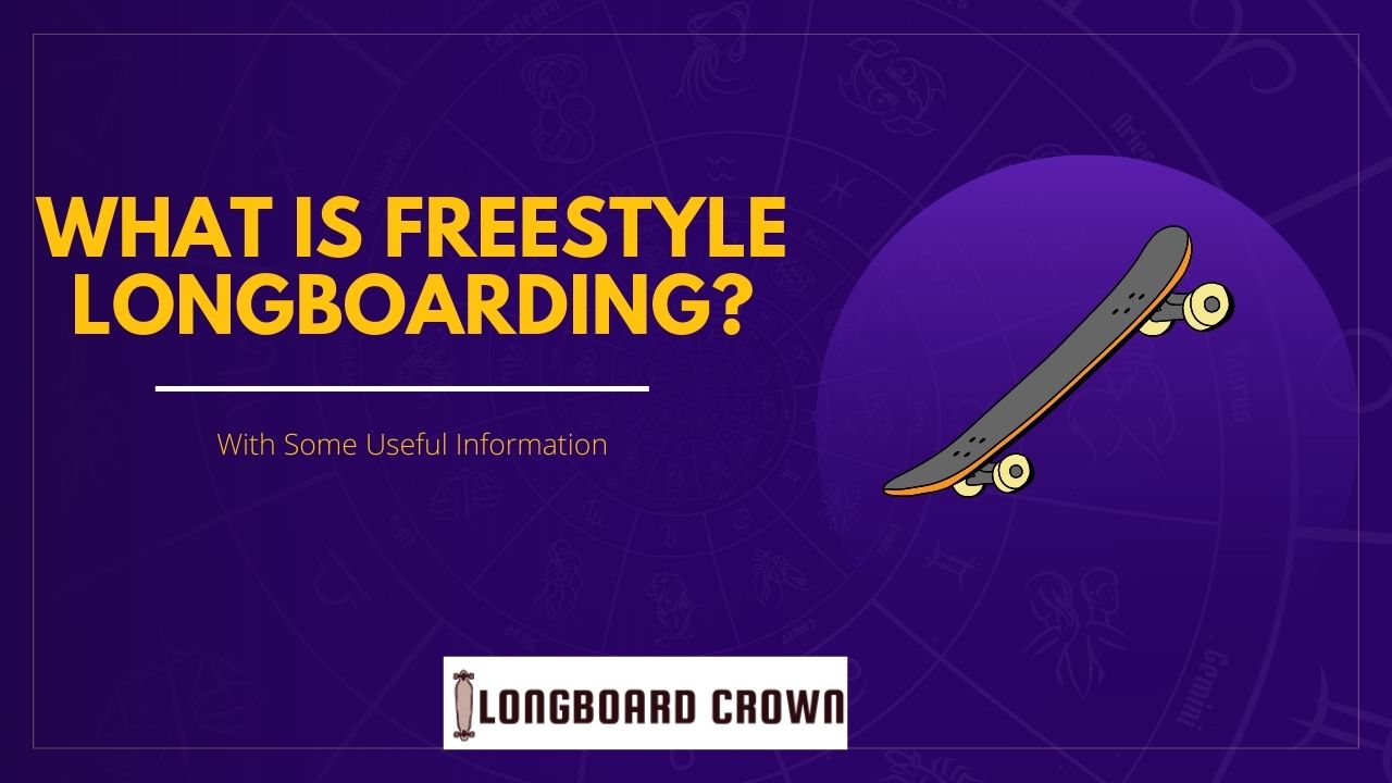 What is Freestyle Longboarding