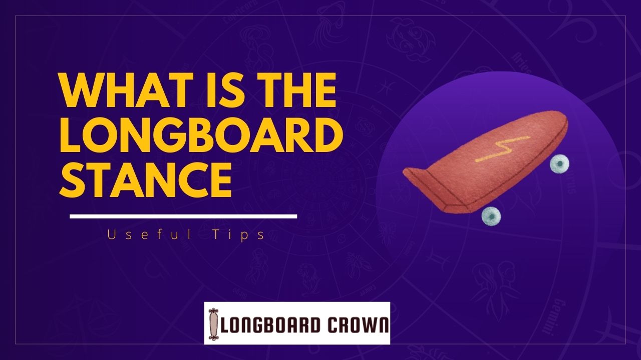What is the Longboard Stance