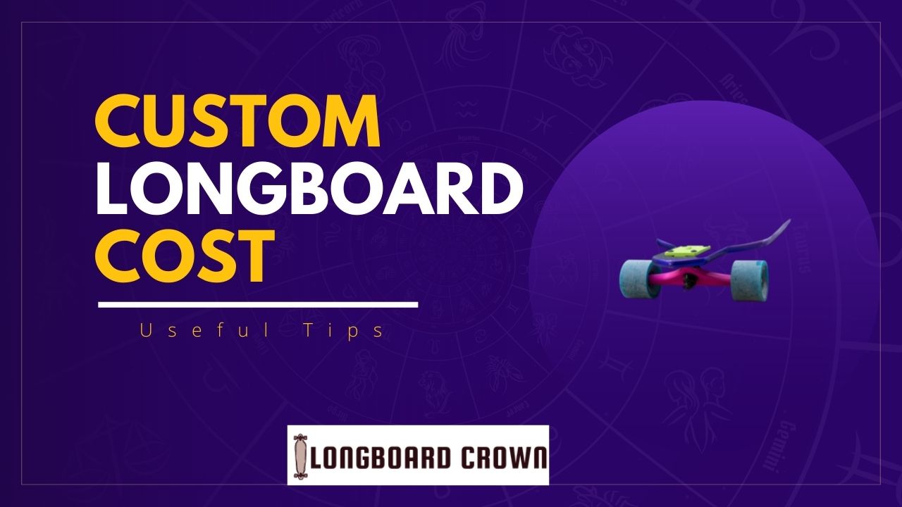 How Much Does A Custom Longboard Cost