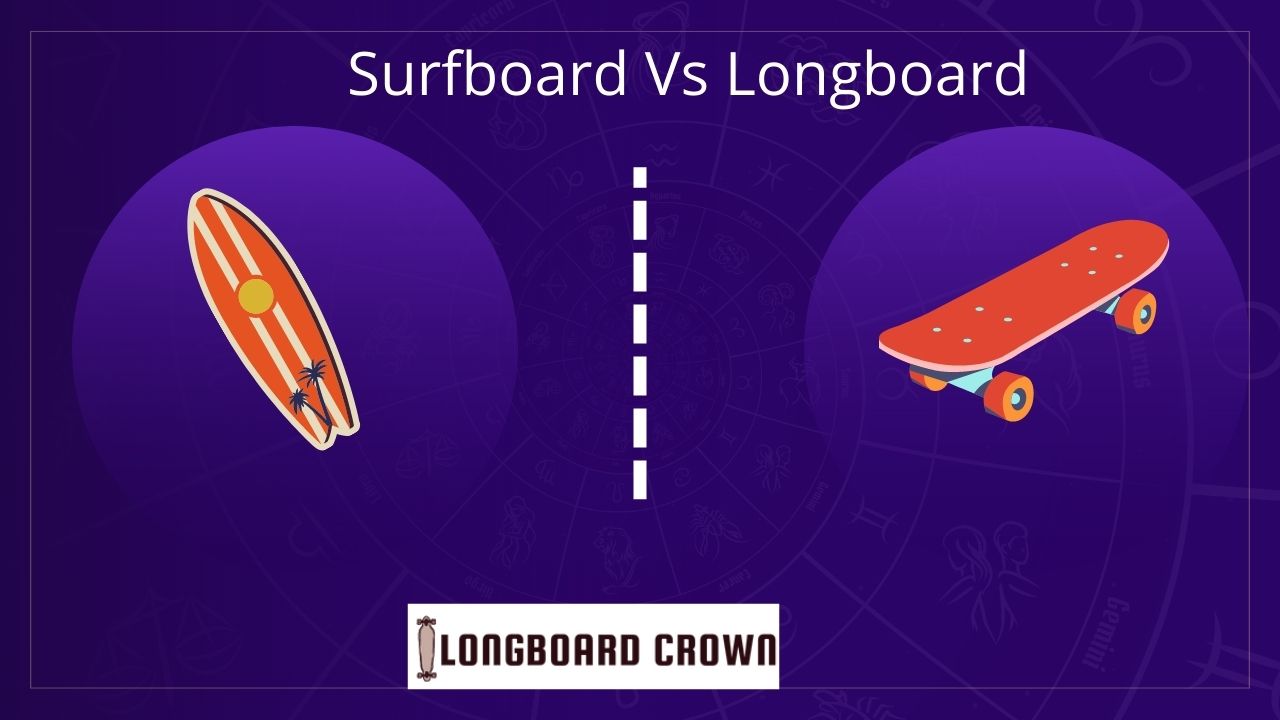 Surfboard Vs Longboard