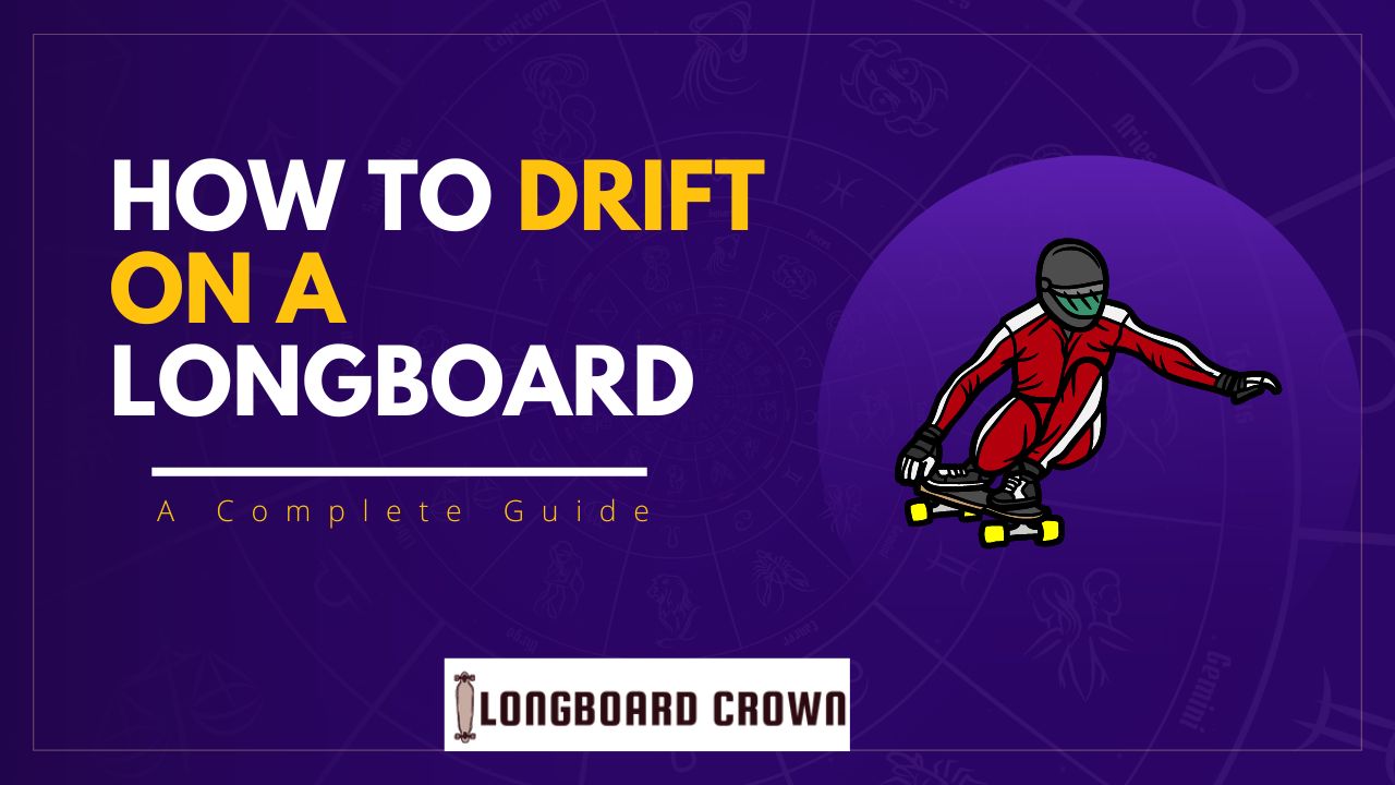 How To Drift On A Longboard