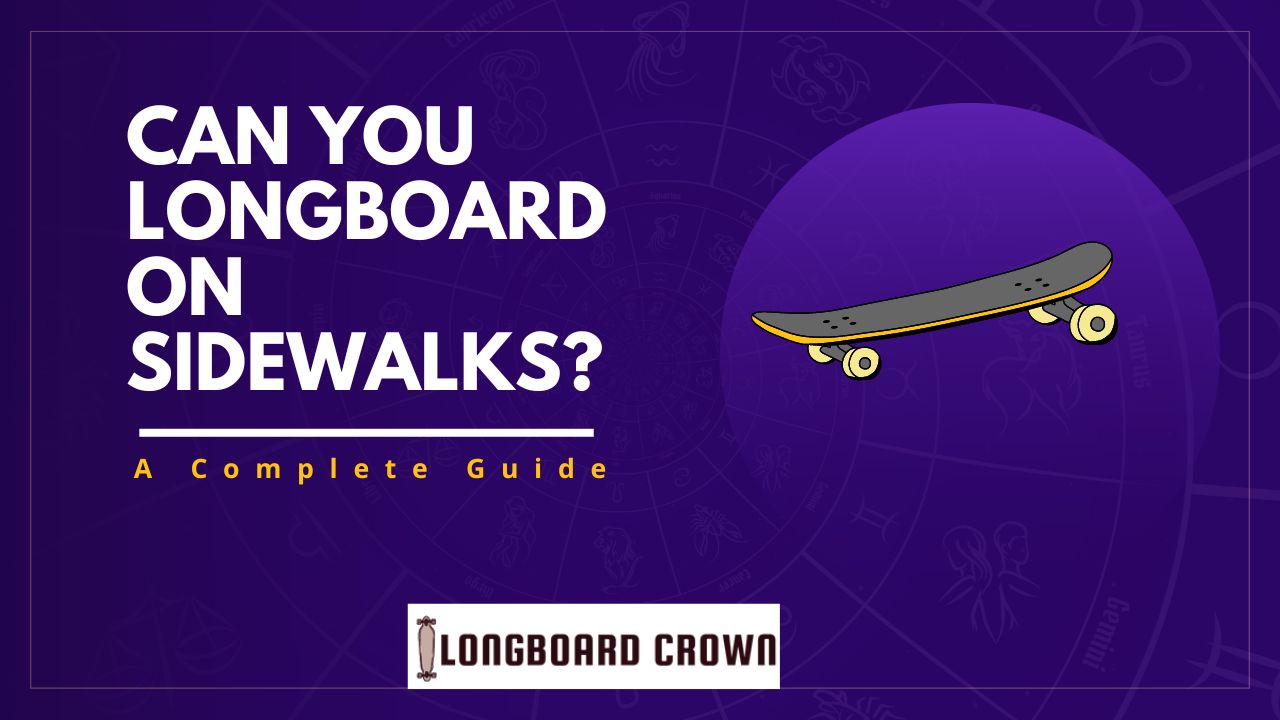 Can You Longboard On Sidewalks