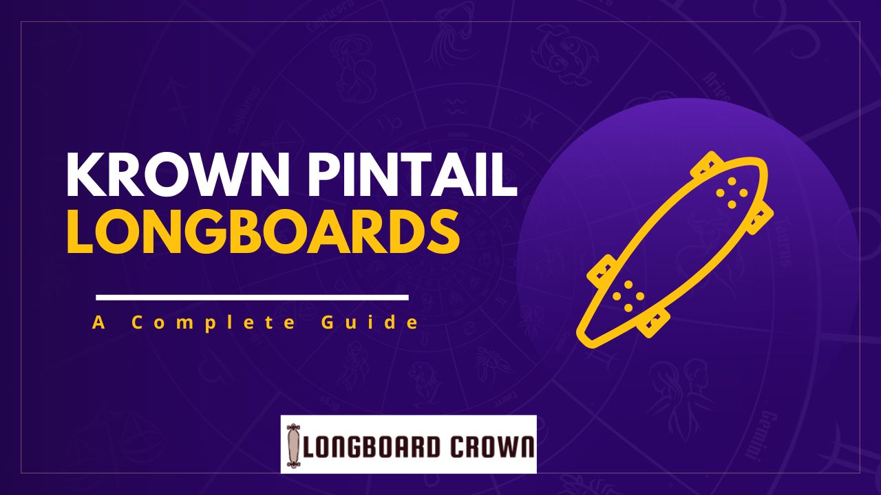 Krown Pintail Longboards